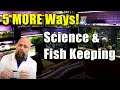 5 More Ways Science Makes a Better Fish Keeper!