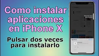 Como instalar apps en iPhone X: Pulsar dos veces para instalarlo. (iOS)