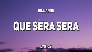 Billianne - Que Sera Sera (Lyrics) | 