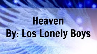 Heaven - Los Lonely Boys (Lyrics)
