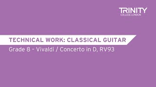 Classical Guitar Technical Work: Grade 8 – Concerto extract: Vivaldi / Concerto in D, RV93