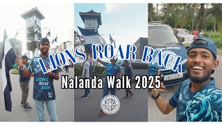 Lions Roar Back | Nalanda Walk 2025 | Day 094