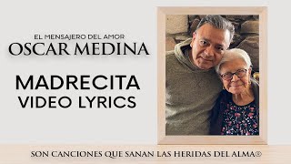 Oscar Medina - Madrecita (Video Lyric)