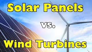 Solar Panels vs. Wind Turbines: Which Renewable Energy Source Really Wins?