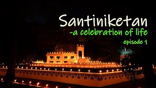 Festivals of Santiniketan - A Celebration of Life || Praner Utsav || Episode 1|| Aesthetic Walas