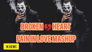 pain in love mashup_||_pain in love mashup_||_ broken mashup