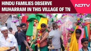 Muharram | Hindu Families Observe Muharram In This Village Of Tamil Nadu