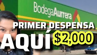 ✅🛒PRIMER DESPENSA en BODEGA AURRERÁ $2,000🤑 EXCELENTES PRECIOS🤑 Siiiii VOLVEMOS