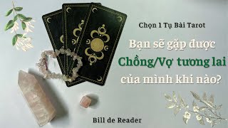 BẠN SẼ GẶP CHỒNG/VỢ TƯƠNG LAI NHƯ THẾ NÀO?? (Thời gian, Bối cảnh,...) - Chọn 1 tụ bài Tarot tình yêu