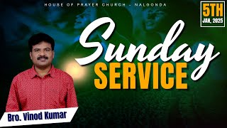 SUNDAY SERVICE || Bro. VINOD KUMAR || 5TH JANUARY 2025