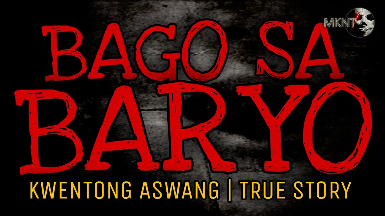 BAGO SA BARYO | Kwentong Aswang | True Story - YouTube