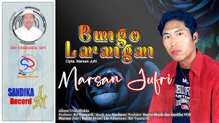 Bungo Larangan - Marsan Jufri| Cipta: Marsan Jufri| Lagu Kerinci