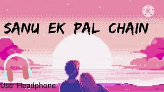 Sanu Ek Pal Chain  Lofi / Raid / ( Slowed + Reverb) Ajay Devgan / Ileana D'cruz /Rahat Fateh Ali...