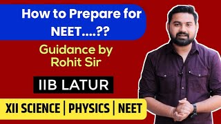 HOW TO PREPARE FOR NEET | IIB LATUR | ROHIT SINGH | PHYSICS | NEET KI TAYARI KAISE KARE? | IIB ROHIT