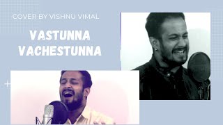 Vastunna Vachestunna || Telugu Cover by Vishnu Vimal || Shreya Ghoshal || Amit Trivedi || Nani's V