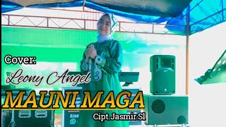 MAUNI MAGA|| Cover Leony Angel|| Cipt.Jasmir.Sl