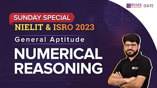 NIELIT & ISRO 2023 | General Aptitude | Numerical Reasoning | BYJU'S GATE