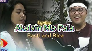 AKALAIN mo Pala Lyrics  by Basti And Rica in PBB | BASTI Song For RICA