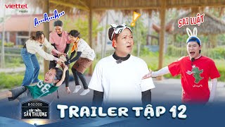 BẬC THẦY SĂN THƯỞNG TRAILER TẬP 12 l Quang Trung CÃI TAY ĐÔI Trường Giang l L.V. Dạ nhận mình... NGU