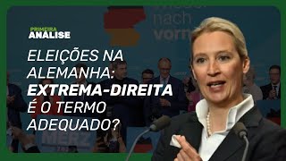 Entenda por que AFD é classificada como extrema-direita na Alemanha