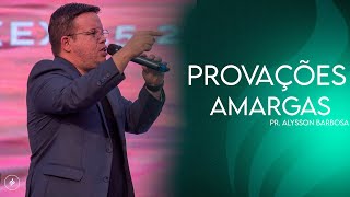 Provações amargas - Pr. Alysson Barbosa - Advec SP