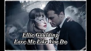 Ellie Goulding - Love Me Like You Do Legendado [Christian Grey & Anastasia Steele]