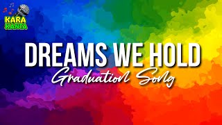 DREAMS WE HOLD - Graduation Song 2025