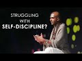 Struggling with Self Discipline?