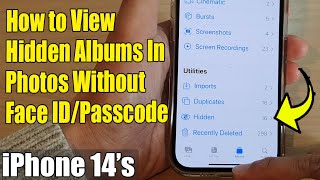 iPhone 14's/14 Pro Max: How to View Hidden Albums In Photos Without Face ID/Passcode