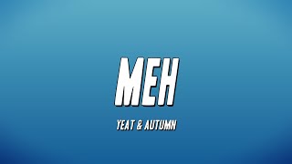 Yeat \u0026 Autumn - MEh (Remix) (Lyrics)