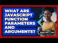 What Are JavaScript Function Parameters And Arguments? - JavaScript Toolkit