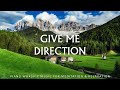 GIVE ME DIRECTION | Famous Hymns of All Time with Best Worship Instrumental | Christian Piano.