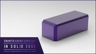 CHAMFER & BEND COMMAND IN SOLID EDGE || SOLID EDGE FOR BEGINNERS || SOLID EDGE COURSE || PART-10