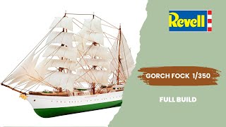 REVELL 1/350 GORCH FOCK FULL BUILD