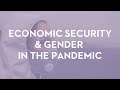 Economic Security and Gender in the Pandemic: Grantee Voices