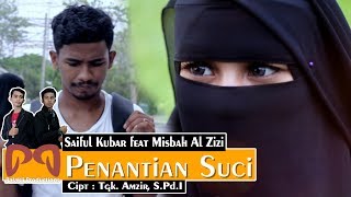 Saiful Kubar feat Misbah Al Zizi Penantian Suci OFFICIAL VIDEO