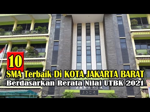 10 SMA Terbaik Di KOTA JAKARTA BARAT Berdasarkan Rerata Nilai UTBK 2021 ...