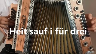 Heit sauf i für drei - Steirische Harmonika