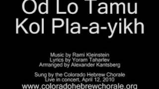 Od Lo Tamu Kol Pla-a-yikh sung by the Colorado Hebrew Chorale