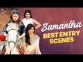 Samantha Back To Back Best Entry Scenes | Happy Birthday Samantha | Telugu New Movies | TFN