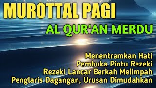 Murottal Pagi Alquran Merdu Pembuka Rezeki Memudahkan segala urusan | Ngaji Pagi Sebelum Aktivitas