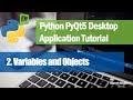 2. Variables and Objects - Python PyQt5 Desktop Application Development Tutorial