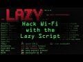 Hack Wi-Fi & Networks with the Lazy Script Framework [Tutorial]