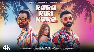 Rara Riri Rara Reloaded (Video) | Gurvar Cheema, Sarbjit Cheema| Mahira Sharma | Viruss, Ullumanati
