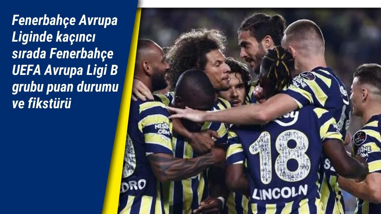 Fenerbahçe Avrupa Liginde Kaçıncı Sırada Fenerbahçe UEFA Avrupa Ligi B ...