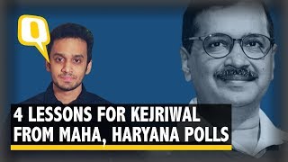 Want AAP 2.0? 4 Lessons For Kejriwal From Maha \u0026 Haryana Polls | The Quint