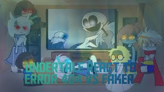 undertale react to error 404 vs faker and bad English