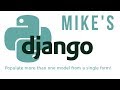 Python Django tutorial 12b - populating more than one model from the same form