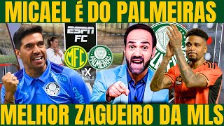 PALMEIRAS CONFIRMA CONTRATAÇÃO DO ZAGUEIRO MICAEL MELHOR ZAGUEIRO DA MLS NOTICIAS DO PALMEIRAS HOJE