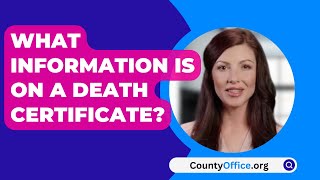 What Information Is On A Death Certificate? - CountyOffice.org